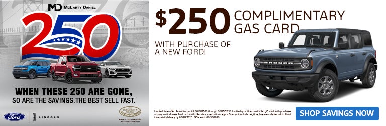 $250 Gas Card with Purchase of New Ford Vehicle